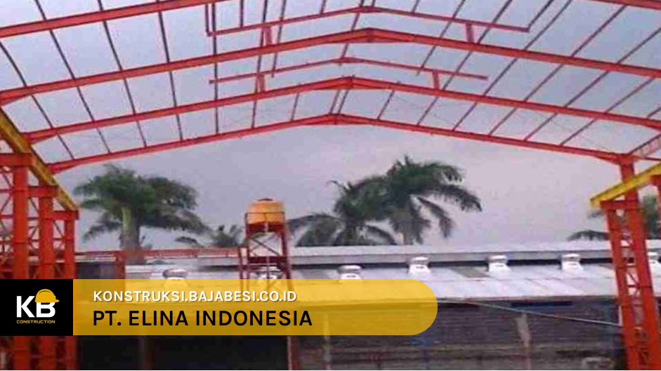 konstruksi baja pembangunan elina indonesia
