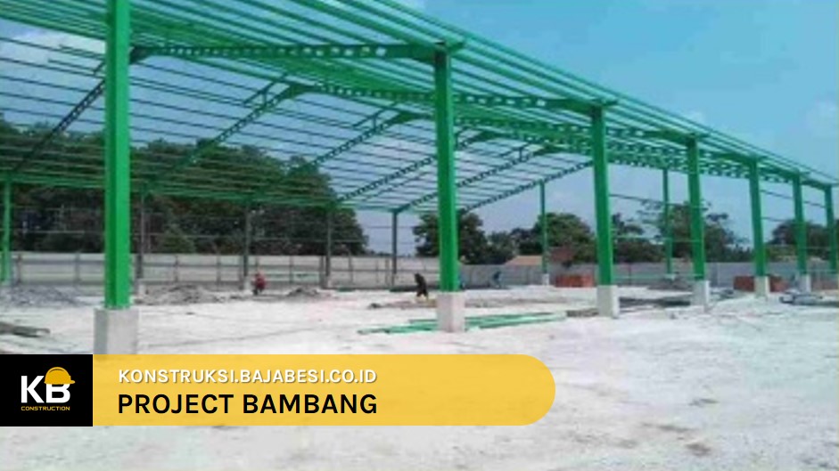 konstruksi baja pembangunan project bambang
