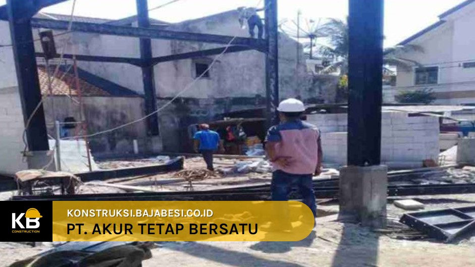 konstruksi baja pembangunan pt akur tetap bersatu