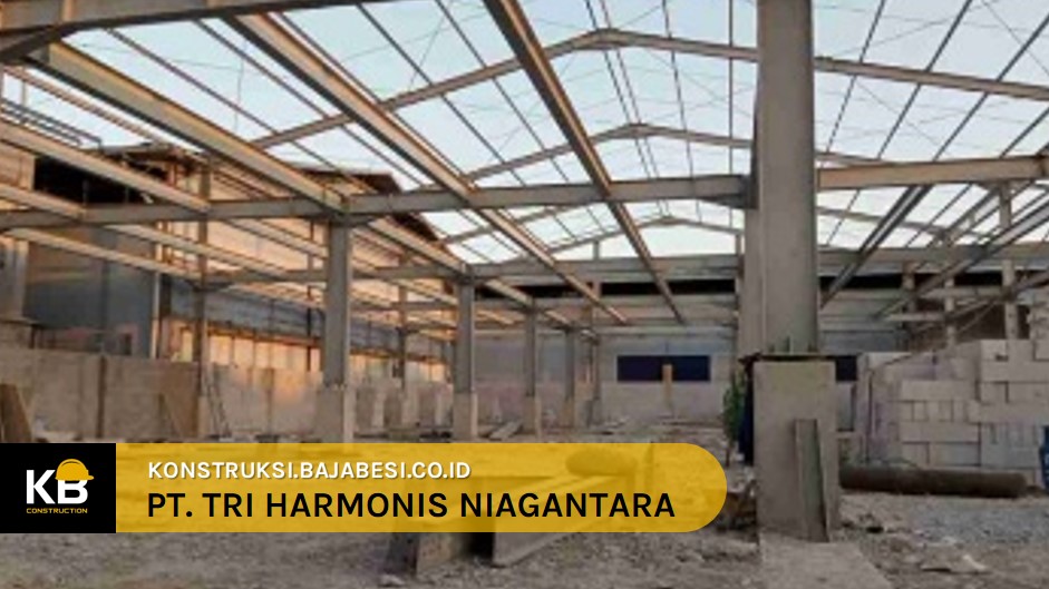 konstruksi baja pembangunan pt tri harmonis niagantara